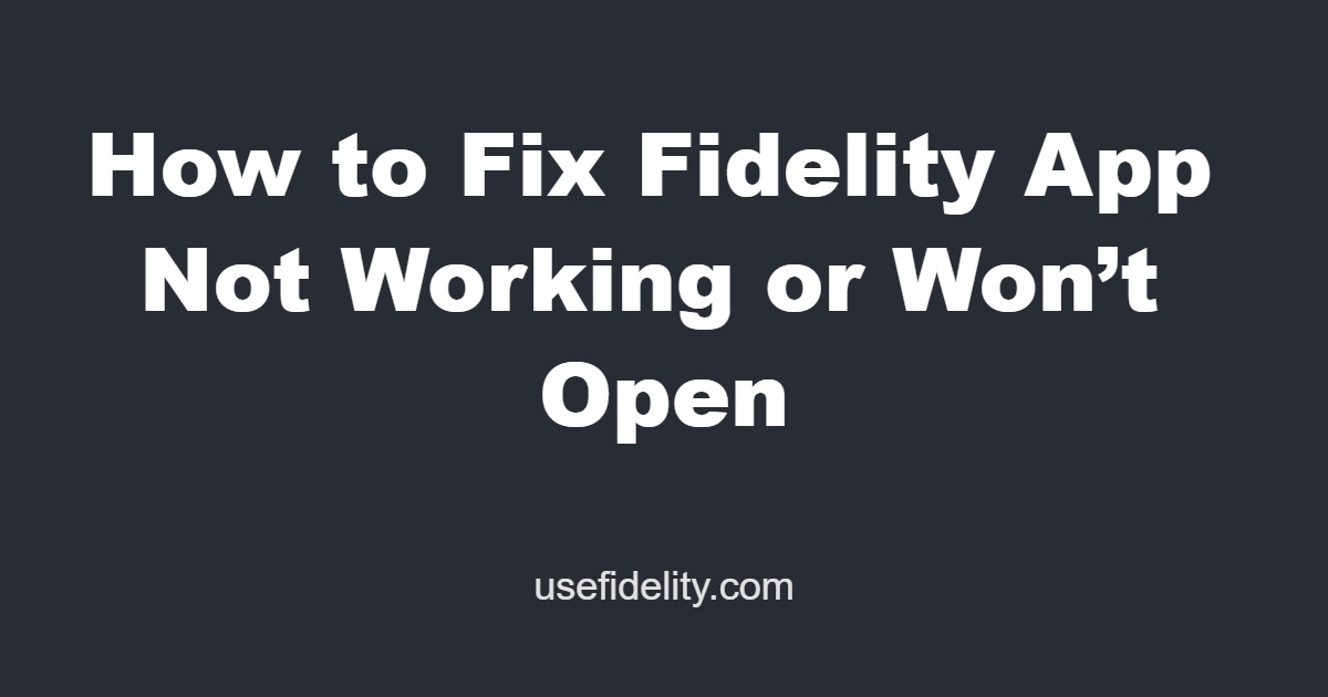 how to fix fidelity app not working